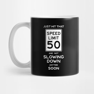 50th Birthday Gift Ideas Speed Limit 50 Sign Mug